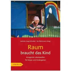Raum braucht das Kind, Fachbücher von Ilse Wehrmann, Gabriele Haug-Schnabel