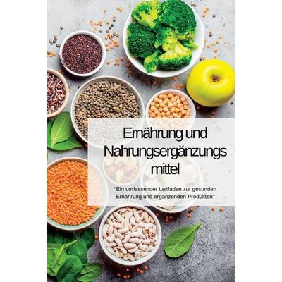 Ernährung UND Nahrungsergänzungsmittel, Taschenbuch von Swan Kelly, Swan Kelly, 978-1-80434-903-8