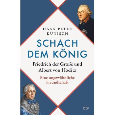 Schach dem König, Gebundene Ausgabe von Hans-Peter Kunisch, dtv, 978-3-423-28409-7
