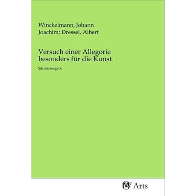 Versuch einer Allegorie besonders für die Kunst, Taschenbuch von , MV-Arts, 978-3-96871-158-4