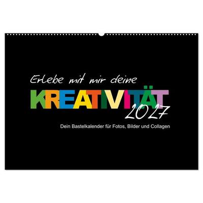 Erlebe mit mir deine Kreativität (Wandkalender 2027 DIN A2 quer), CALVENDO Monatskalender