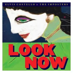 Universal, Schallplatten, Lp-Elvis Costello & The Imposters-Look Now - Delux (Elvis Costello, The Imposters)