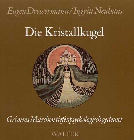 Eugen Drewermann - Die Kristallkugel. Grimms Märchen tiefenpsychologisch gedeutet - Preis vom 11.10.2026 03:10:56 h