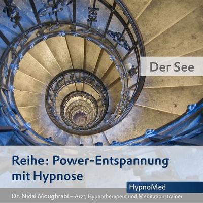 Power-Entspannung mit Hypnose: Der See - Nidal Moughrabi, Audio, 4066339738645
