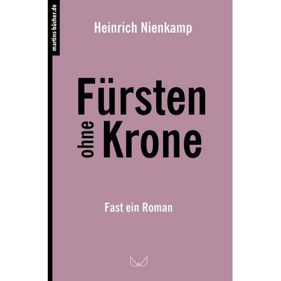 Fürsten ohne Krone, Taschenbuch von Heinrich Nienkamp, Epubli, 978-3-565-03701-8