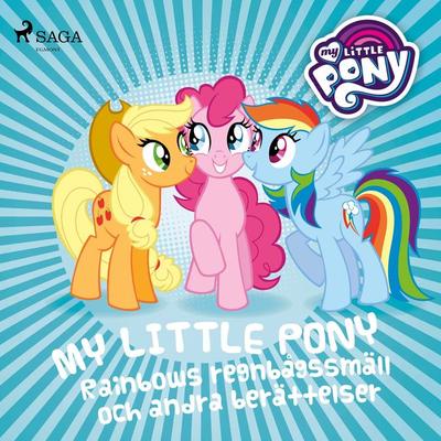Rainbows regnbågssmäll och andra berättelser - My Little Pony, Audio, 9788726223880