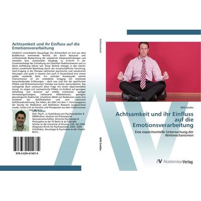 Achtsamkeit und ihr Einfluss auf die Emotionsverarbeitung, Taschenbuch von Willi Zeidler, AV Akademikerverlag, 978-3-639-41567-4
