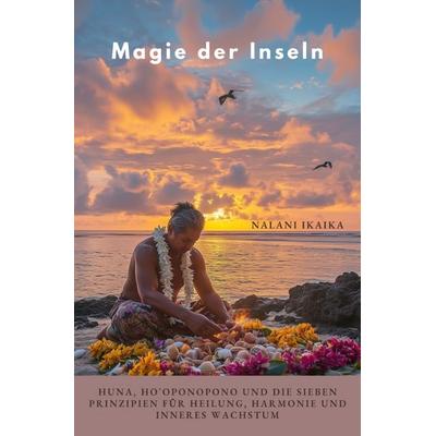 Magie der Inseln, Taschenbuch von Nalani Ikaika, Epubli, 978-3-8190-7040-2