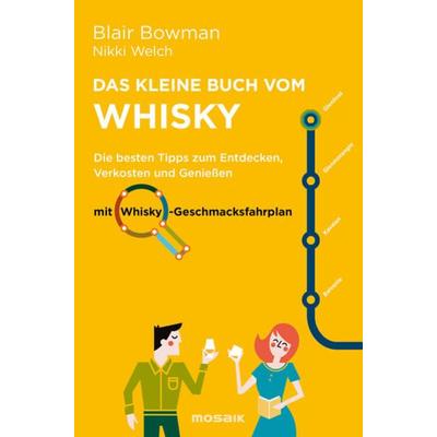 Das kleine Buch vom Whisky, Gebundene Ausgabe von Blair Bowman, Mosaik, 978-3-442-39392-3