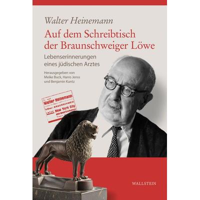 Auf dem Schreibtisch der Braunschweiger Löwe, Gebundene Ausgabe von Walter Heinemann, Wallstein Verlag, 978-3-8353-5888-1