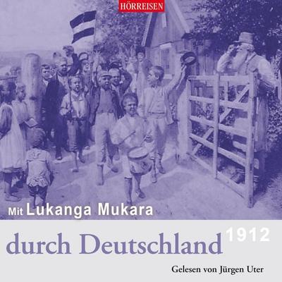 Mit Lukanga Mukara durch Deutschland - Hans Paasche, Audio, 4066338407078