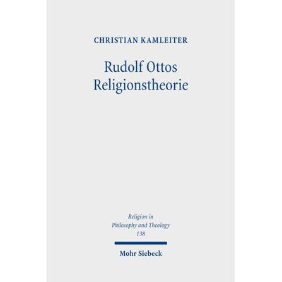 Rudolf Ottos Religionstheorie, Taschenbuch von Christian Kamleiter, Mohr Siebeck, 978-3-16-164212-8