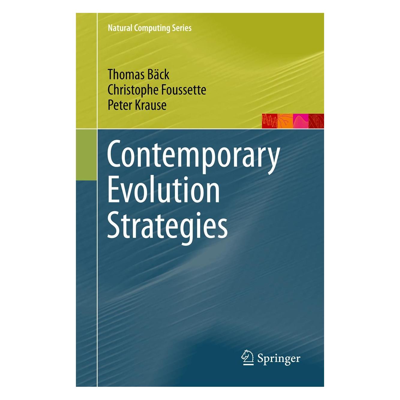 Springer Bäck:Contemporary Evolution Strategies (Englisch, Hardcover, Christophe Foussette, Peter Krause, Thomas Bäck) (9783642401367)