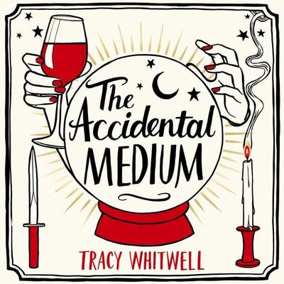 The Accidental Medium - Tracy Whitwell, Audio, 9781529087543