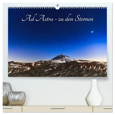 Ad Astra - zu den Sternen (hochwertiger Premium Wandkalender 2027 DIN A2 quer), Kunstdruck in Hochglanz