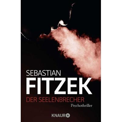 Der Seelenbrecher, Taschenbuch von Sebastian Fitzek, Knaur Taschenbuch