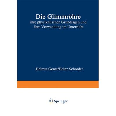 Die Glimmröhre, Taschenbuch von Helmut Gente, Vieweg & Teubner, 978-3-322-98255-1