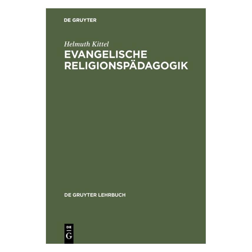 De Gruyter Kittel,H.:Evangel.Religionspädagogik (Deutsch, Helmuth Kittel, 1970) (67759830)