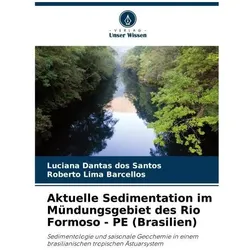 Aktuelle Sedimentation im Mündungsgebiet des Rio Formoso - PE (Brasilien), Fachbücher von Roberto Lima Barcellos, Luciana Dantas dos Santos