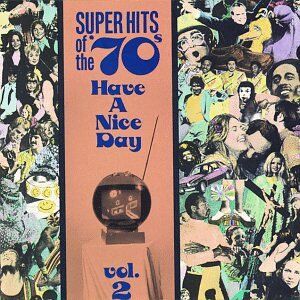 Various - Super Hits of the '70s: Have a Nice Day, Vol. 2 - Preis vom 13.10.2026 11:25:28 h