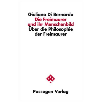 Die Freimaurer und ihr Menschenbild, Taschenbuch von Giuliano di Bernardo, Passagen, 978-3-7092-0033-9