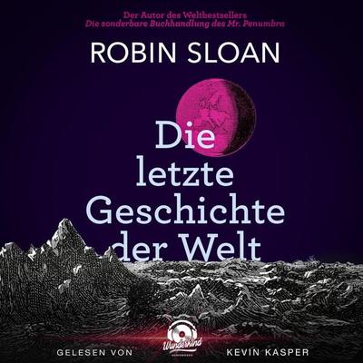 Die letzte Geschichte der Welt - Robin Sloan, Audio, 9783985712335