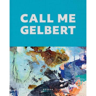 Ralph Gelbert, Gebundene Ausgabe von Ralph Gelbert, Kehrer Verlag, 978-3-96900-079-3