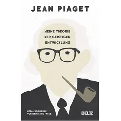 Meine Theorie der geistigen Entwicklung, Fachbücher von Jean Piaget, Reinhard Fatke