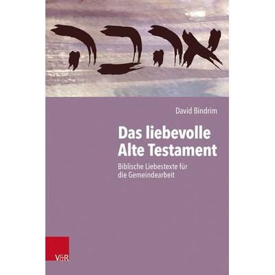 Das liebevolle Alte Testament, Taschenbuch von David Bindrim, Vandenhoeck + Ruprecht, 978-3-525-40052-4
