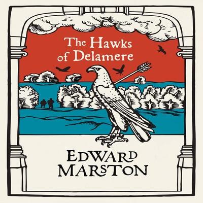 The Hawks of Delamere - Edward Marston, Audio, 9781399141819