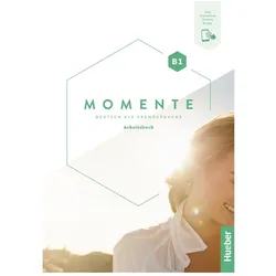 Momente B1 DaF Arb.buch + Onl., Schulbücher von Collectif, Anna Breitsameter, Sabine Glas-Peters, Isabel Buchwald-Wargenau, Ines Haelbig, Stefan Dirr, Leonore Spiegel, Susanne Schindler