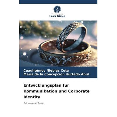 Entwicklungsplan für Kommunikation und Corporate Identity, Taschenbuch von Cuauhtémoc Nieblas Cota,María de la Concepción Hurtado Abril, Verlag Unser