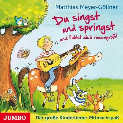Du singst und springst und fühlst dich riesengroß! - Matthias Meyer-Göllner, CD, 9783833736933
