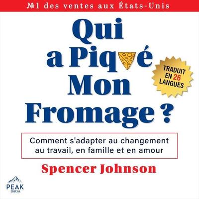 Qui a piqué mon fromage ? - Spencer Johnson, Audio, 9781628615265