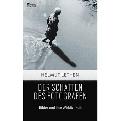 Der Schatten des Fotografen, Gebundene Ausgabe von Helmut Lethen, Rowohlt Berlin, 978-3-87134-586-9