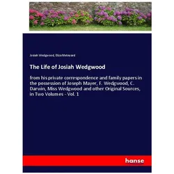 The Life of Josiah Wedgwood, Belletristik von Eliza Meteyard, Josiah Wedgwood