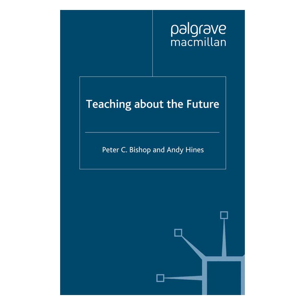 Springer Teaching about the Future (Englisch, Softcover, A. Hines, P. Bishop) (55812586)