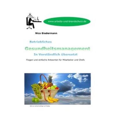 Betriebliches Gesundheitsmanagement in Verständlich übersetzt, Taschenbuch von Nico Biedermann, Epubli, 978-3-7529-5265-0