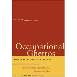 Occupational Ghettos, Sachbücher von David B. Grusky, Maria Charles