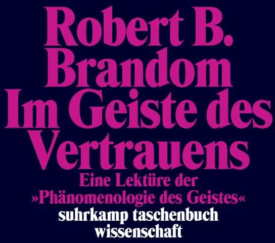 Im Geiste des Vertrauens: Eine Lektüre der »Phänomenologie des Geistes« (suhrkamp taschenbuch wissenschaft) - Preis vom 13.10.2026 11:25:28 h
