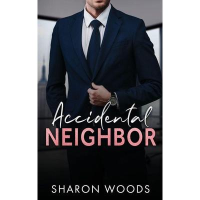 Accidental Neighbor, Taschenbuch von Sharon Woods, Sharon Woods, 978-1-76375-973-2