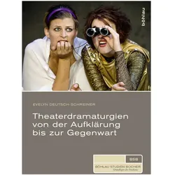 Theaterdramaturgien von der Aufklärung bis zur Gegenwart, Fachbücher von Evelyn Deutsch-Schreiner