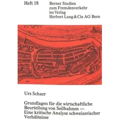 Grundlagen für die wirtschaftliche Beurteilung von Seilbahnen - eine kritische Analyse schweizerisch, Fachbücher von Urs Schaer
