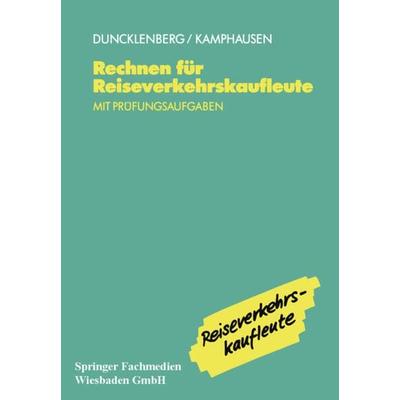 Rechnen für Reiseverkehrskaufleute, Taschenbuch von Volker Duncklenberg,Rudolf E. Kamphausen, Betriebswirtschaftlicher Verlag Gabler,