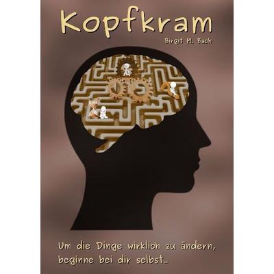 Kopfkram, Taschenbuch von Birgit M. Bach, Tredition, 978-3-7323-3928-0