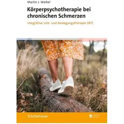 Körperpsychotherapie bei chronischen Schmerzen, Ratgeber von Martin J. Waibel