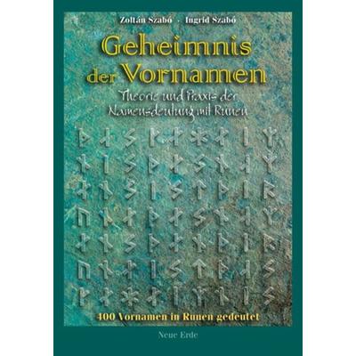 Geheimnis der Vornamen, Taschenbuch von Zoltán Szabó,Ingrid Szabó, Neue Erde, 978-3-89060-074-1
