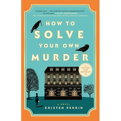 How to Solve Your Own Murder, Taschenbuch von Kristen Perrin, Random House N.Y., 978-0-593-47402-0