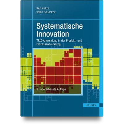 Systematische Innovation, Gebundene Ausgabe von Karl Koltze,Valeri Souchkov, Carl Hanser, 978-3-446-48088-9