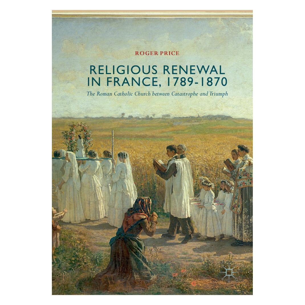 Springer Religious Renewal in France, 1789-1870 (Englisch, Softcover, Roger Price) (56051289)